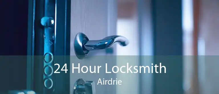 24 Hour Locksmith Airdrie