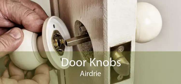 Door Knobs Airdrie