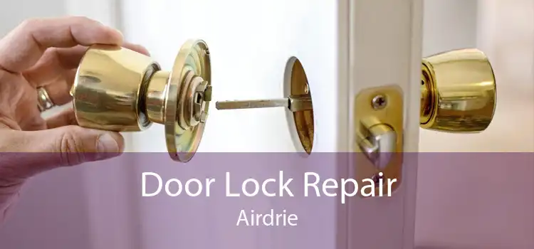 Door Lock Repair Airdrie