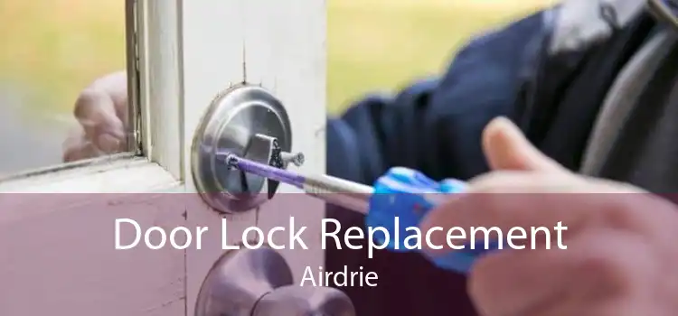 Door Lock Replacement Airdrie