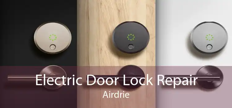 Electric Door Lock Repair Airdrie