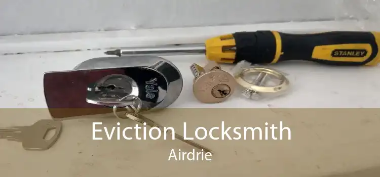Eviction Locksmith Airdrie