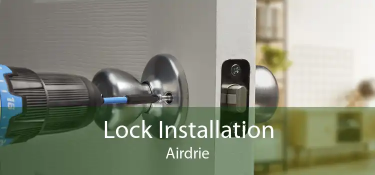 Lock Installation Airdrie