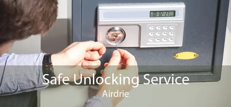 Safe Unlocking Service Airdrie